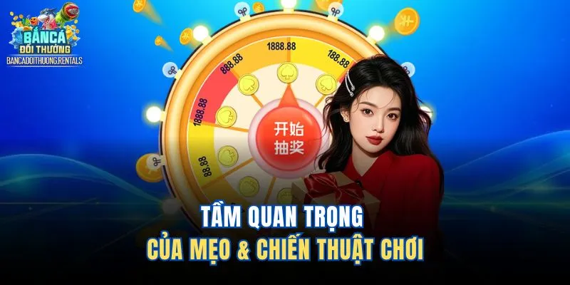 Tầm quan trọng của mẹo & chiến thuật chơi 